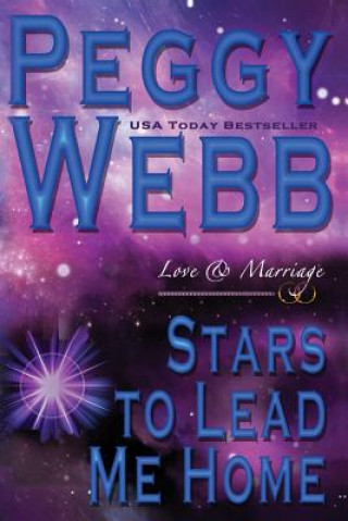 Książka Stars to Lead Me Home: Love and Marriage Peggy Webb