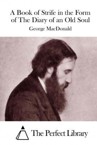 Carte A Book of Strife in the Form of The Diary of an Old Soul George MacDonald