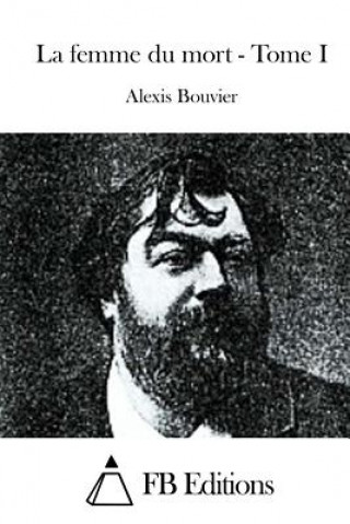 Buch La femme du mort - Tome I Alexis Bouvier