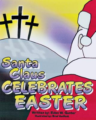 Carte Santa Claus Celebrates Easter Eldon W Gunter