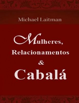Kniha Mulheres, Relacionamentos & Cabalá Michael Laitman