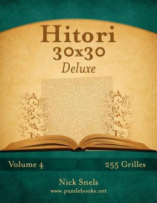 Carte Hitori 30x30 Deluxe - Volume 4 - 255 Grilles Nick Snels