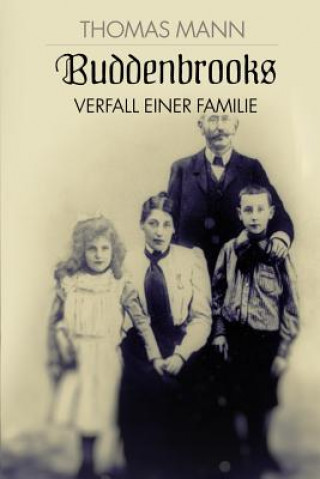 Kniha Buddenbrooks: Verfall einer Familie Thomas Mann