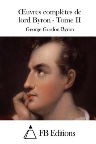 Książka Oeuvres compl?tes de lord Byron - Tome II George Gordon Byron