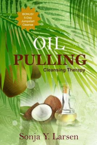 Knjiga Oil Pulling Sonja Y Larsen