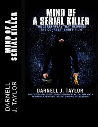 Carte Mind of a Serial Killer: The Screenplay That Inspired "The Cohasset Snuff Film" Darnell J Taylor