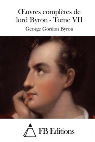 Kniha Oeuvres compl?tes de lord Byron - Tome VII George Gordon Byron