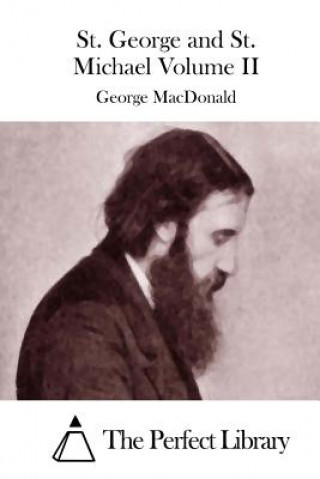 Book St. George and St. Michael Volume II George MacDonald