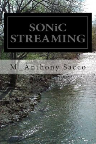 Knjiga SONiC STREAMING: {Micro-Verse, Middle-Verse & Multi-Verse} M Anthony Sacco
