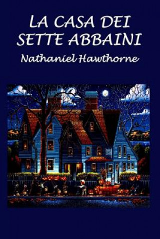 Könyv La Casa Dei Sette Abbaini Nathaniel Hawthorne