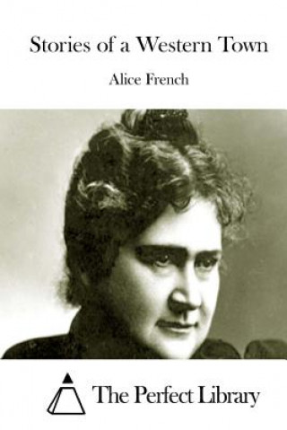 Carte Stories of a Western Town Alice French