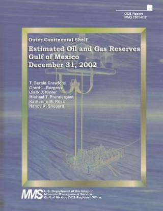 Book Estimated Oil and Gas Reserves, Gulf of Mexico, December 31, 2002 U S Department of the Interior
