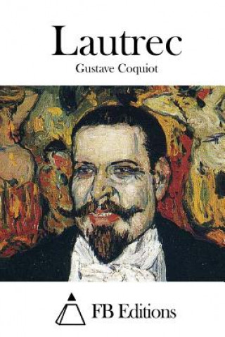 Kniha Lautrec Gustave Coquiot