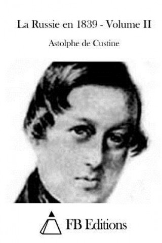 Könyv La Russie en 1839 - Volume II Astolphe De Custine