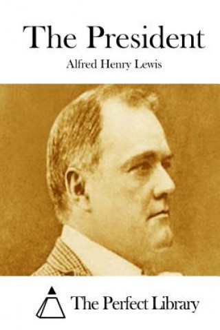 Carte The President Alfred Henry Lewis