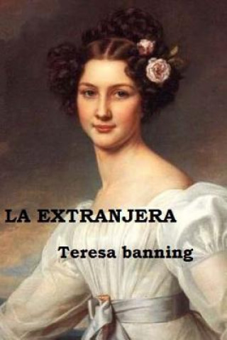 Knjiga La extranjera Teresa Banning