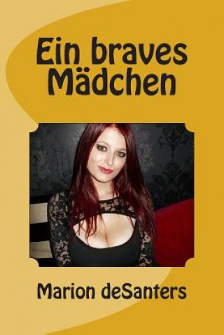 Książka Ein braves Mädchen Marion Desanters