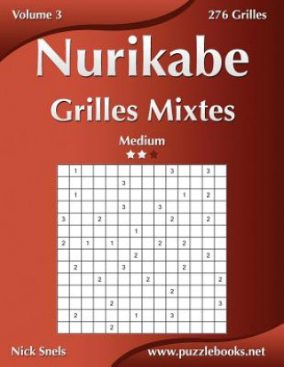 Книга Nurikabe Grilles Mixtes - Medium - Volume 3 - 276 Grilles Nick Snels
