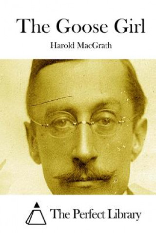 Книга The Goose Girl Harold MacGrath