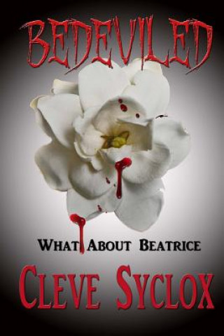 Книга Bedeviled - What About Beatrice Cleve Sylcox