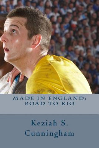 Kniha Made in England: Road to Rio Keziah S Cunningham