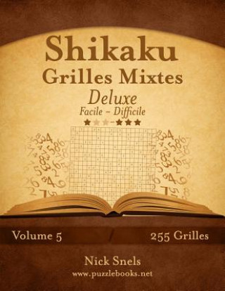 Carte Shikaku Grilles Mixtes Deluxe - Facile a Difficile - Volume 5 - 255 Grilles Nick Snels