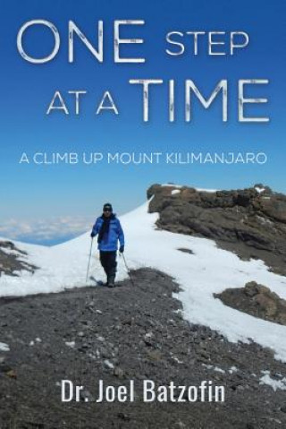 Könyv One Step at a Time: A Climb Up Mount Kilimanjaro Dr Joel Batzofin