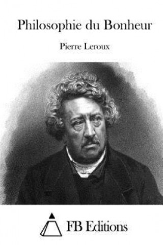 Libro Philosophie du Bonheur Pierre LeRoux