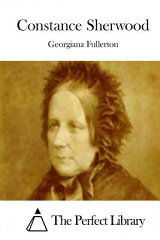 Книга Constance Sherwood Georgiana Fullerton