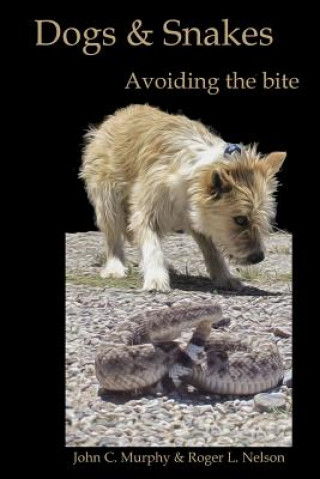 Knjiga Dogs and Snakes: Avoiding the bite John C Murphy