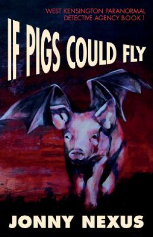 Kniha If Pigs Could Fly Jonny Nexus