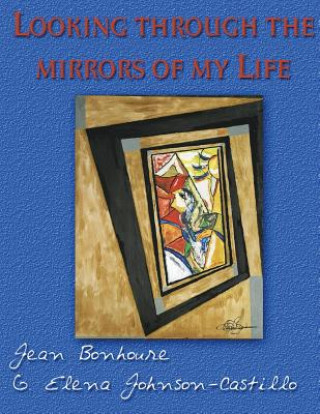 Knjiga Looking Through the Mirrors of My Life MS G Elena Johnson-Castillo