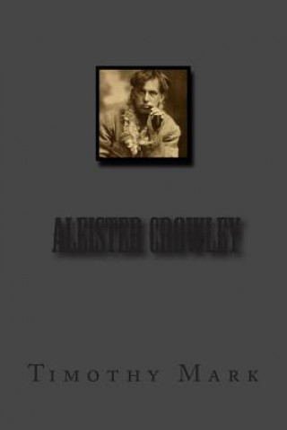 Kniha Timothy Mark Presents "Aleister Crowley" Timothy Mark