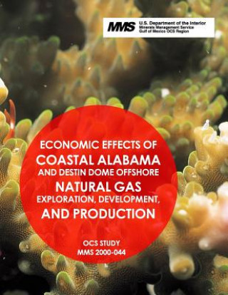 Carte Economic Effects of Coastal Alabama and Destin Dome Offshore Natural Gas Exploration, Development, and Production U S Department of the Interior