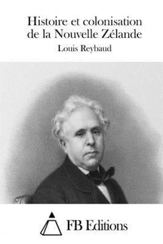 Kniha Histoire et colonisation de la Nouvelle Zélande Louis Reybaud