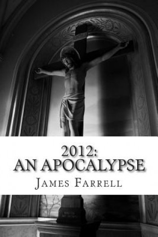 Buch 2012: An Apocalypse James Farrell