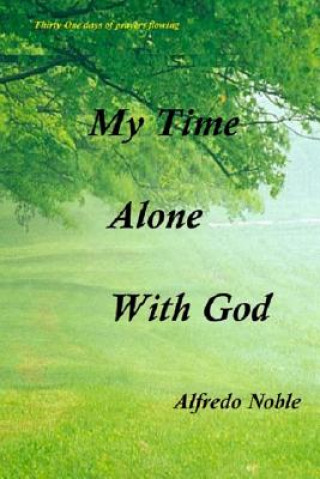 Knjiga My Time Alone With God Alfredo Noble