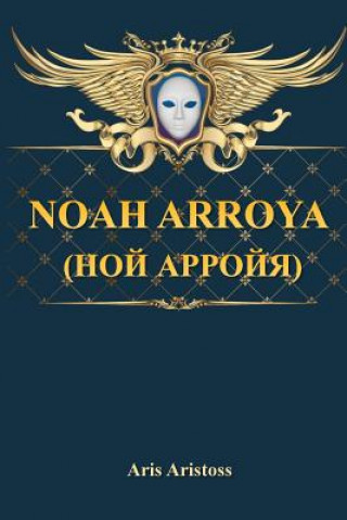 Kniha Noah Arroya Aris Aristoss