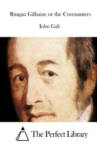 Buch Ringan Gilhaize or the Covenanters John Galt