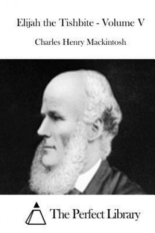 Książka Elijah the Tishbite - Volume V Charles Henry Mackintosh