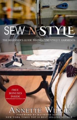 Kniha Sew "N" Style: The Beginners Guide To Creating Stylish Garments Annette Willie