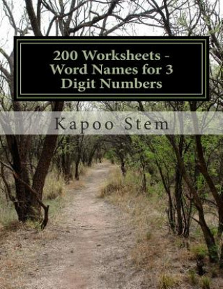 Knjiga 200 Worksheets - Word Names for 3 Digit Numbers: Math Practice Workbook Kapoo Stem