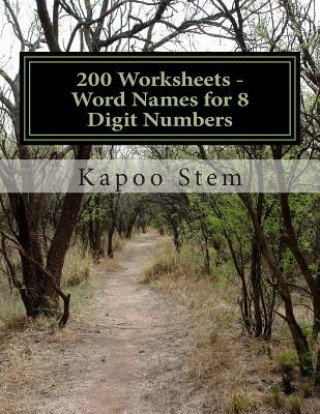 Książka 200 Worksheets - Word Names for 8 Digit Numbers: Math Practice Workbook Kapoo Stem