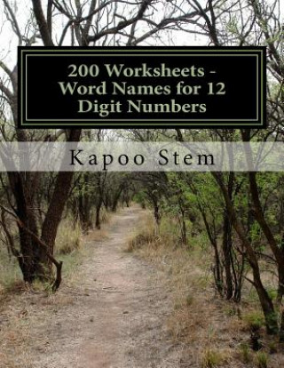 Książka 200 Worksheets - Word Names for 12 Digit Numbers: Math Practice Workbook Kapoo Stem