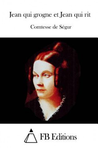 Kniha Jean qui grogne et Jean qui rit Comtesse De Segur