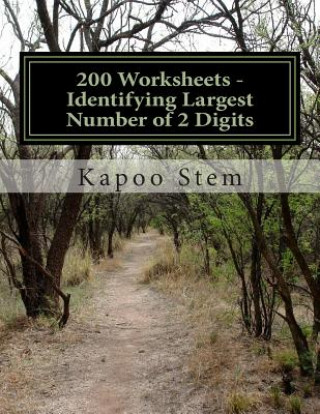 Buch 200 Worksheets - Identifying Largest Number of 2 Digits: Math Practice Workbook Kapoo Stem