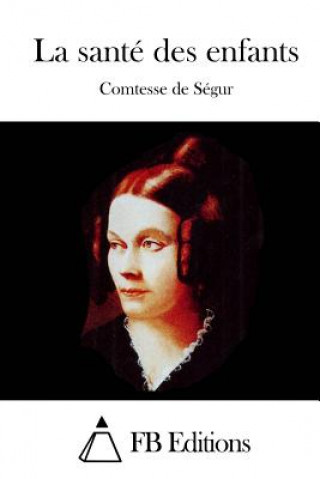 Knjiga La Santé Des Enfants Comtesse De Segur