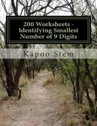 Kniha 200 Worksheets - Identifying Smallest Number of 9 Digits: Math Practice Workbook Kapoo Stem