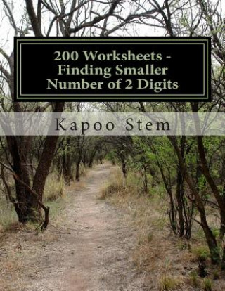 Kniha 200 Worksheets - Finding Smaller Number of 2 Digits: Math Practice Workbook Kapoo Stem