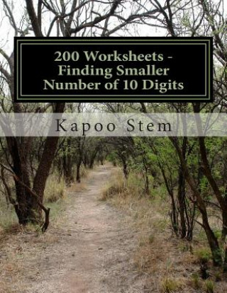 Kniha 200 Worksheets - Finding Smaller Number of 10 Digits: Math Practice Workbook Kapoo Stem